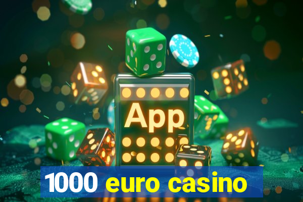 1000 euro casino