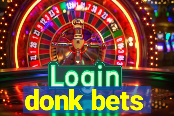 donk bets