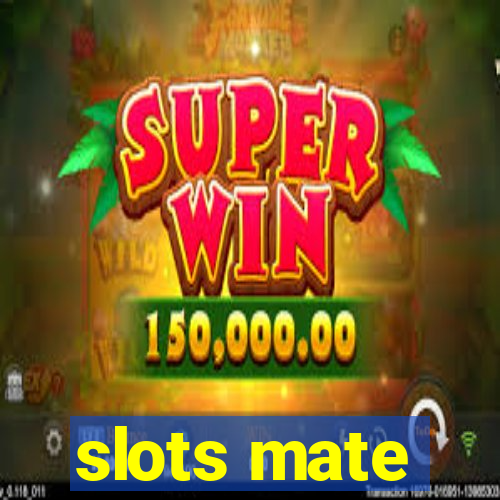 slots mate