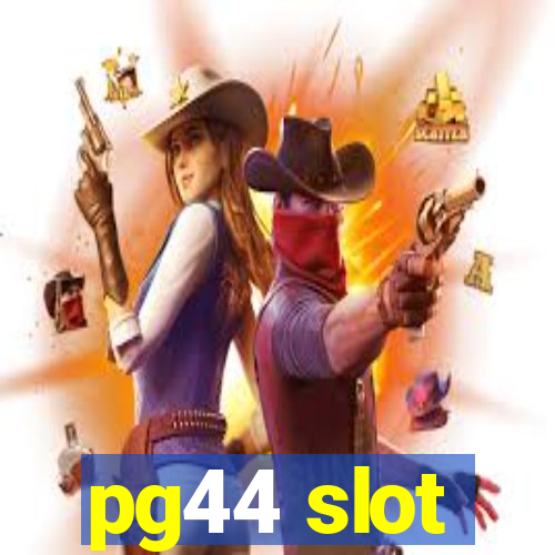 pg44 slot