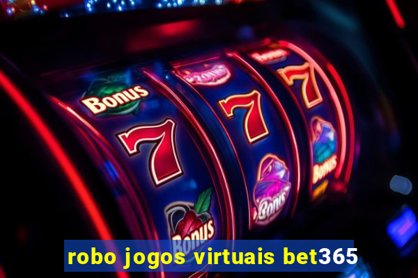 robo jogos virtuais bet365