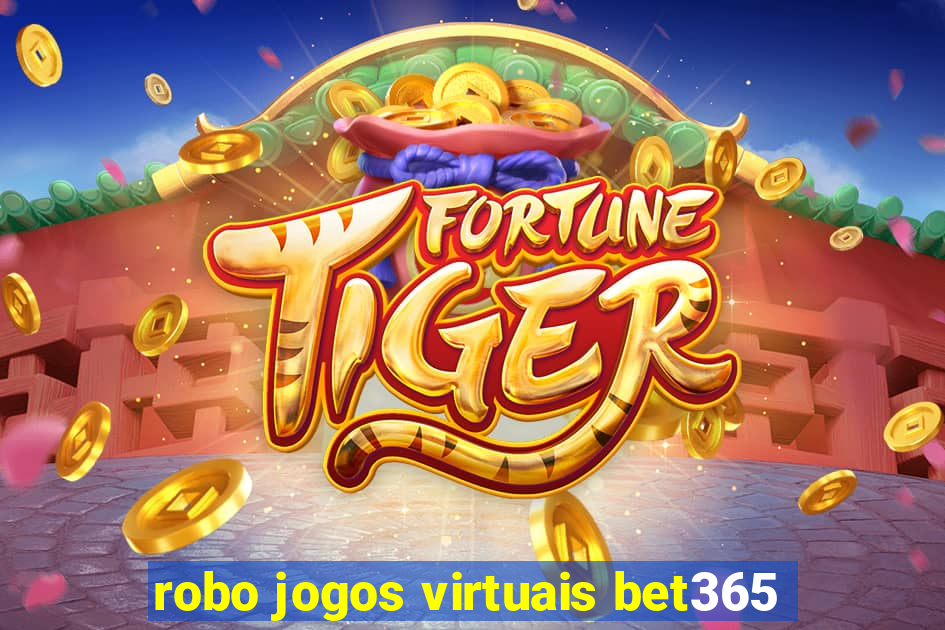 robo jogos virtuais bet365