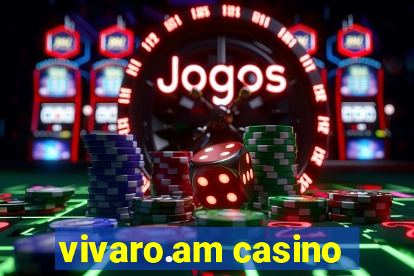 vivaro.am casino