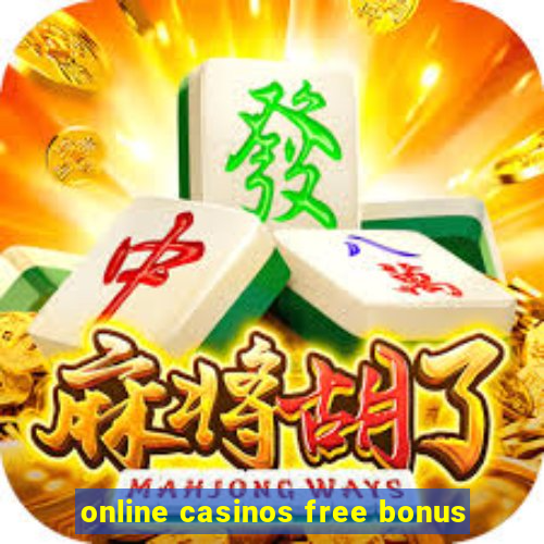 online casinos free bonus