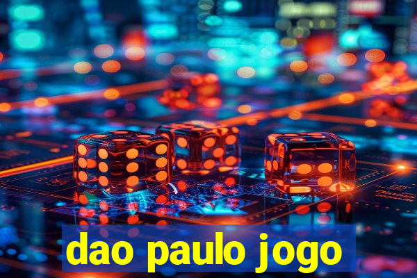 dao paulo jogo