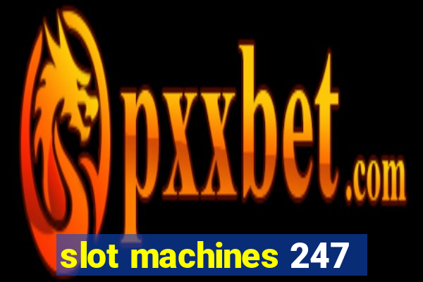 slot machines 247