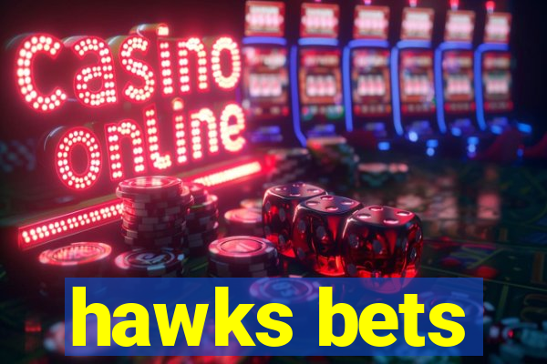 hawks bets