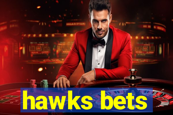 hawks bets