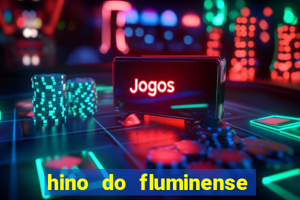 hino do fluminense do piaui