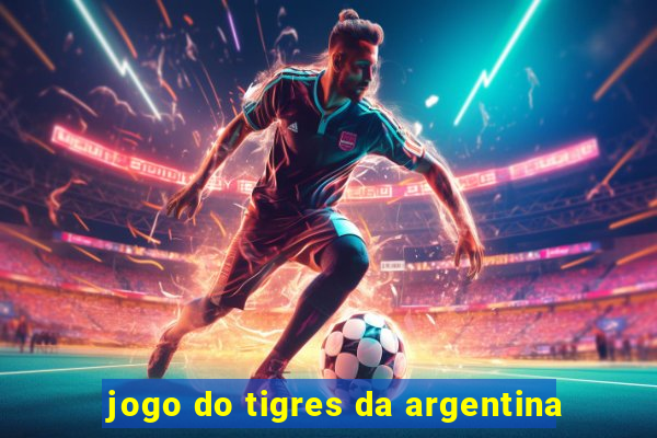 jogo do tigres da argentina