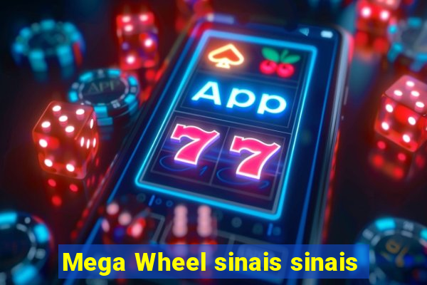 Mega Wheel sinais sinais