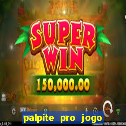 palpite pro jogo de hoje