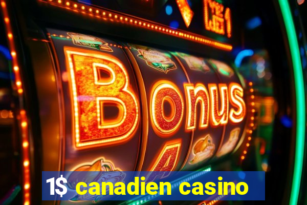 1$ canadien casino