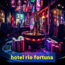 hotel rio fortuna