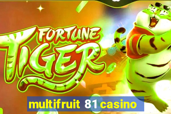 multifruit 81 casino