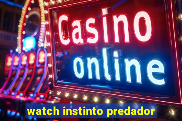 watch instinto predador