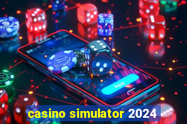 casino simulator 2024