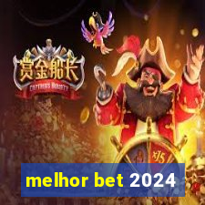 melhor bet 2024