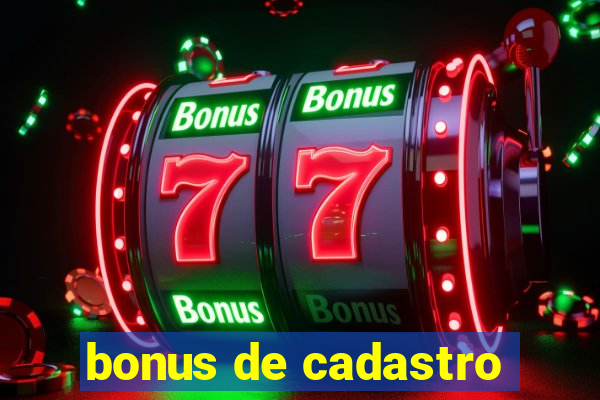 bonus de cadastro