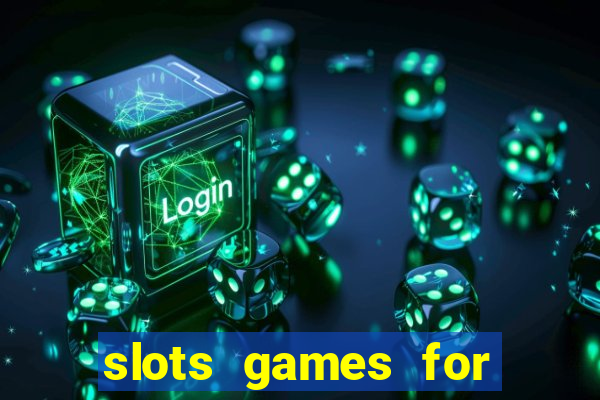 slots games for free fun