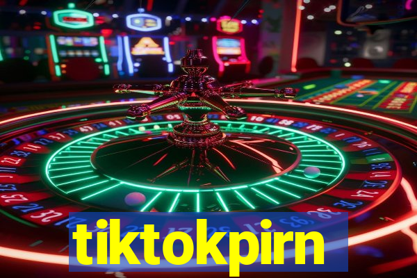 tiktokpirn