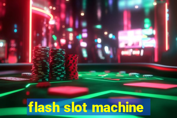 flash slot machine