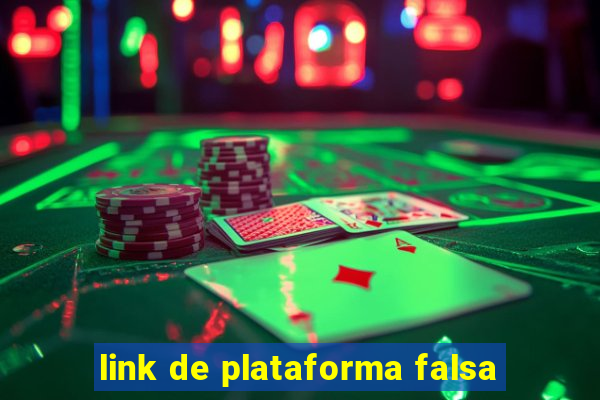 link de plataforma falsa