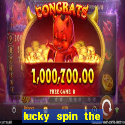 lucky spin the wheel 999