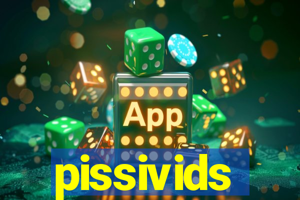 pissivids