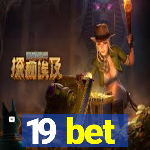 19 bet