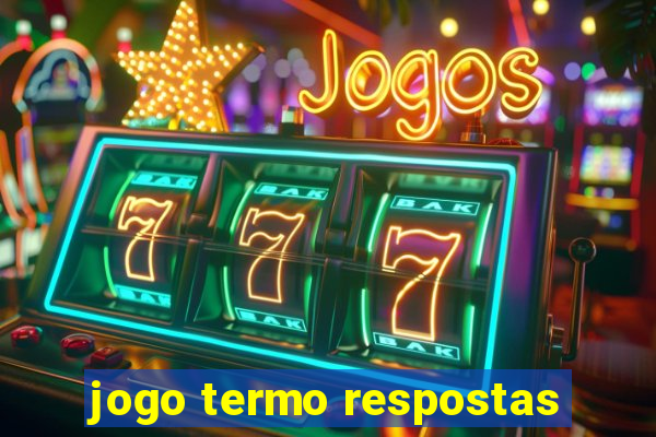 jogo termo respostas