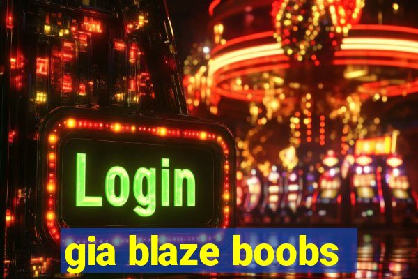 gia blaze boobs