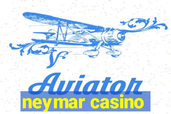 neymar casino