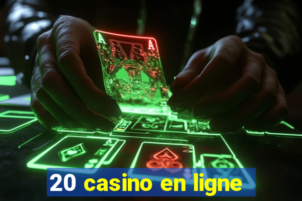 20 casino en ligne