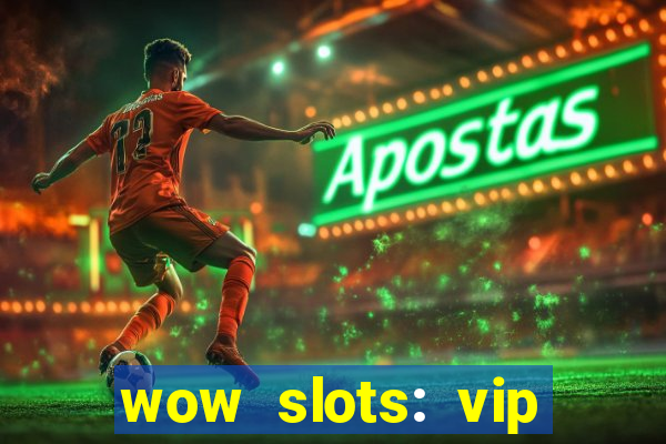 wow slots: vip online casino