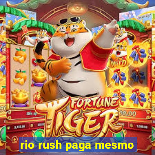 rio rush paga mesmo