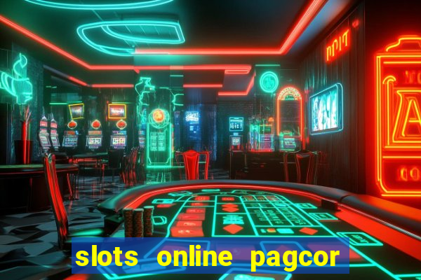 slots online pagcor real casino