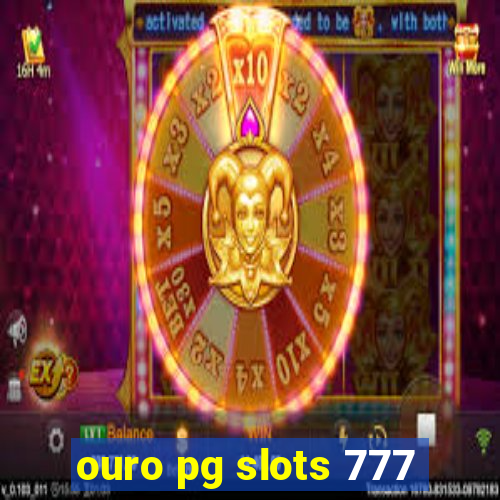 ouro pg slots 777