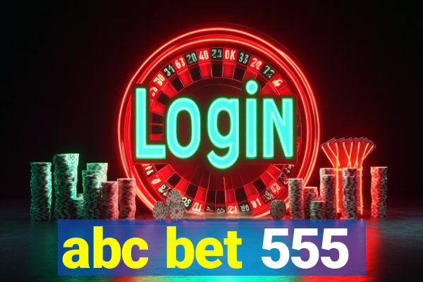 abc bet 555