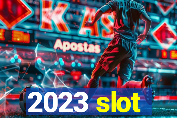 2023 slot