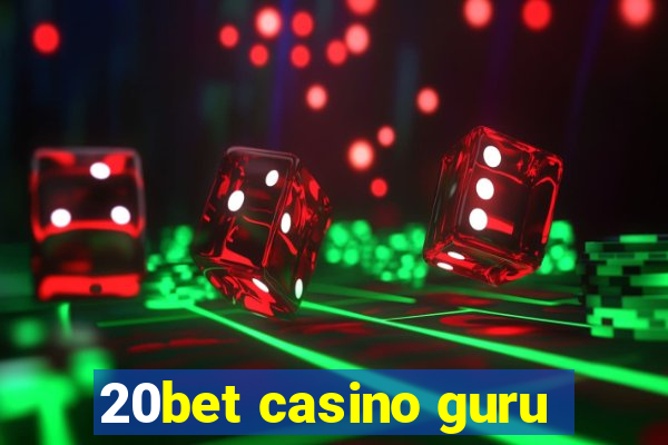 20bet casino guru