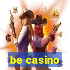 be casino