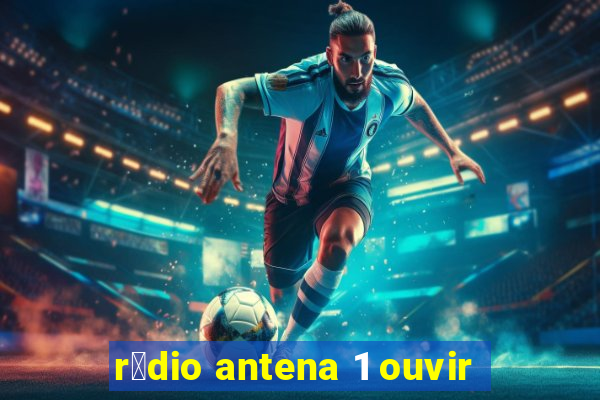 r谩dio antena 1 ouvir