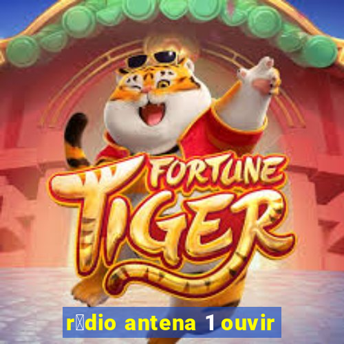 r谩dio antena 1 ouvir