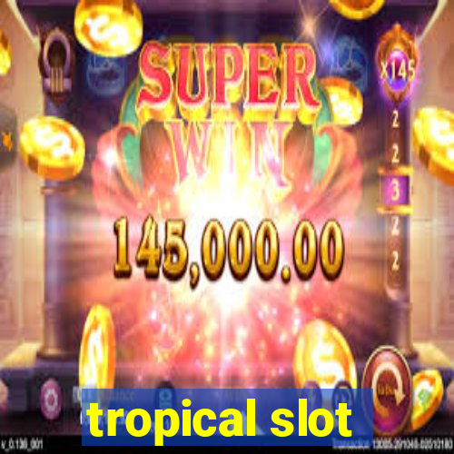 tropical slot