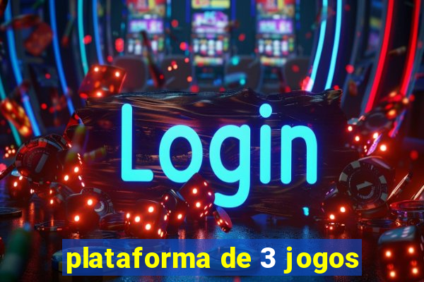 plataforma de 3 jogos