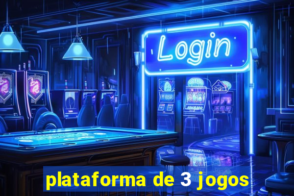 plataforma de 3 jogos