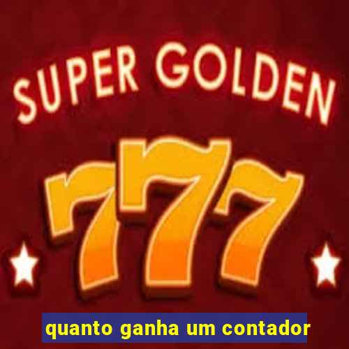 quanto ganha um contador