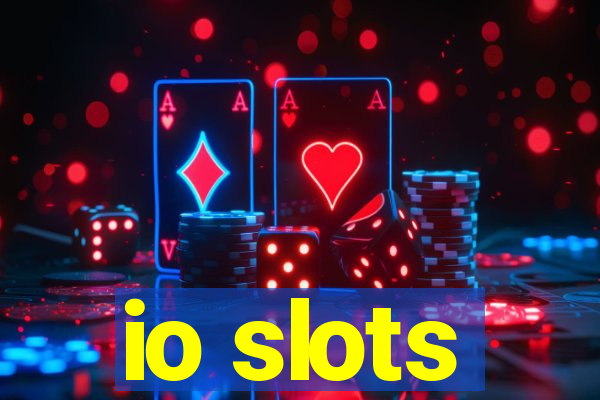 io slots