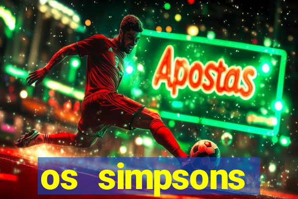 os simpsons assistir online dublado